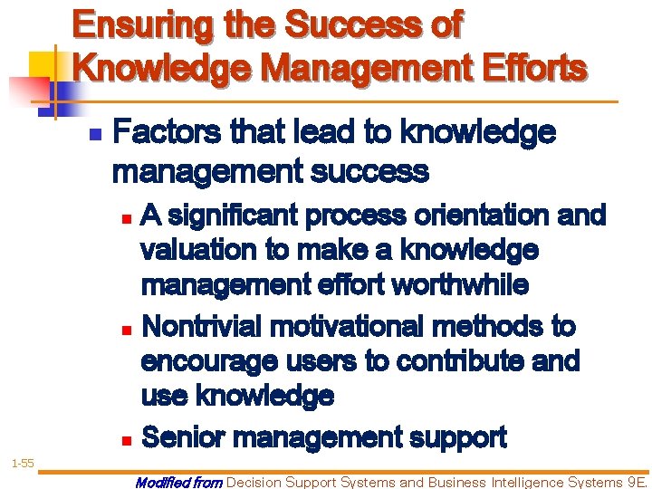 Ensuring the Success of Knowledge Management Efforts n Factors that lead to knowledge management
