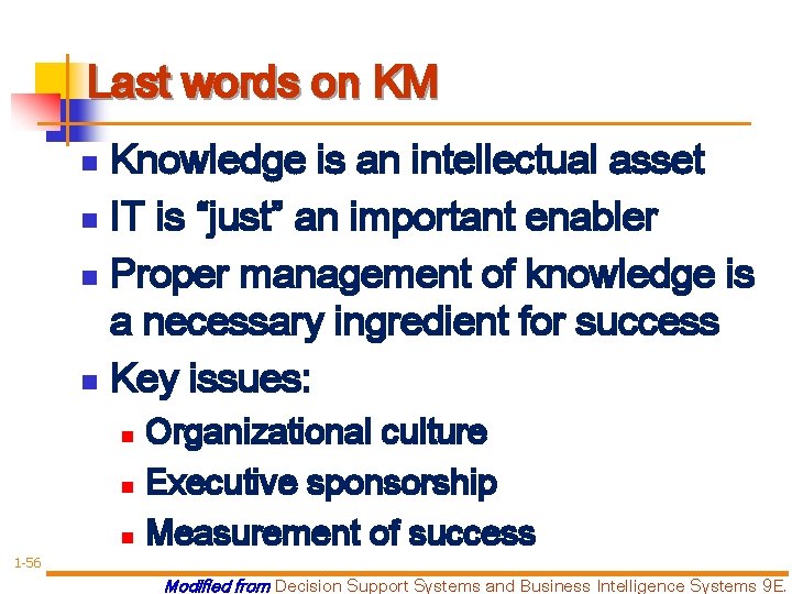 Last words on KM Knowledge is an intellectual asset n IT is “just” an