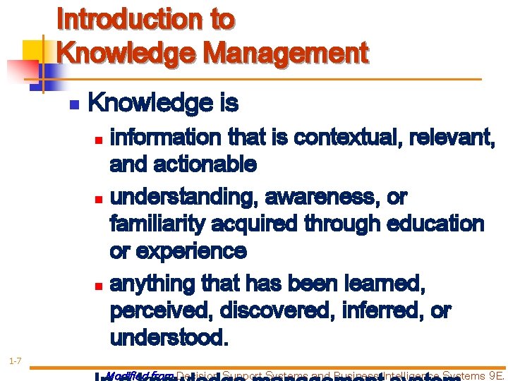 Introduction to Knowledge Management n Knowledge is information that is contextual, relevant, and actionable