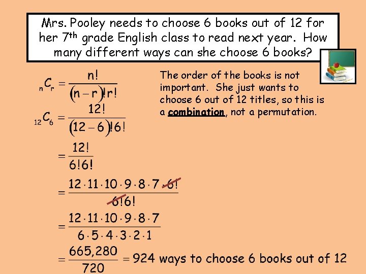 Mrs. Pooley needs to choose 6 books out of 12 for her 7 th