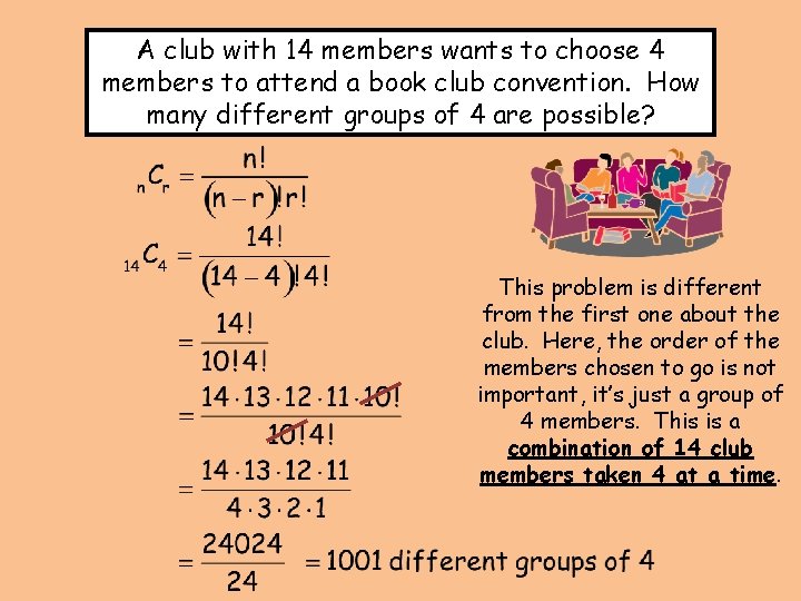 A club with 14 members wants to choose 4 members to attend a book