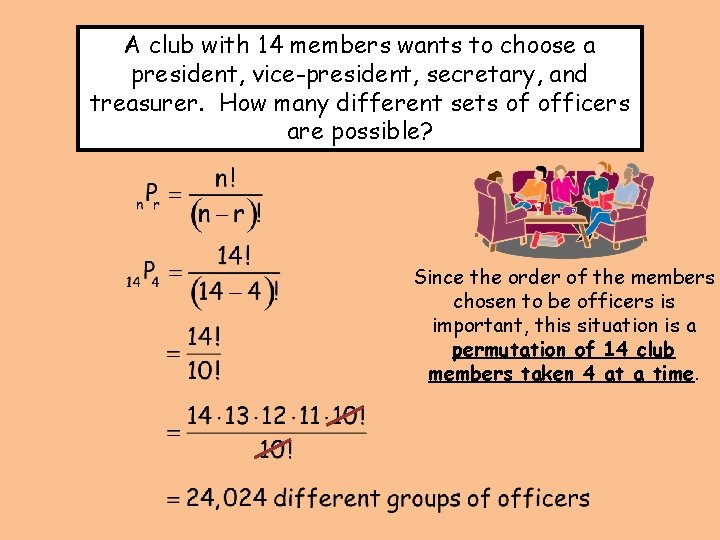 A club with 14 members wants to choose a president, vice-president, secretary, and treasurer.