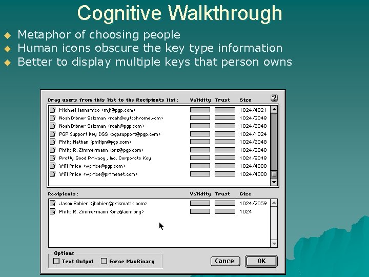 Cognitive Walkthrough u u u Metaphor of choosing people Human icons obscure the key