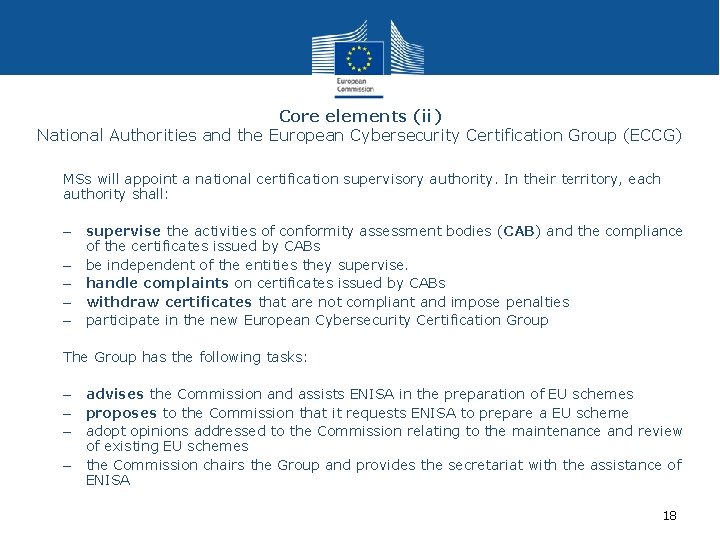 Core elements (ii) National Authorities and the European Cybersecurity Certification Group (ECCG) MSs will