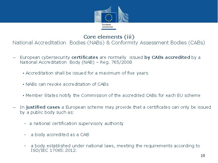 Core elements (iii) National Accreditation Bodies (NABs) & Conformity Assessment Bodies (CABs) – European