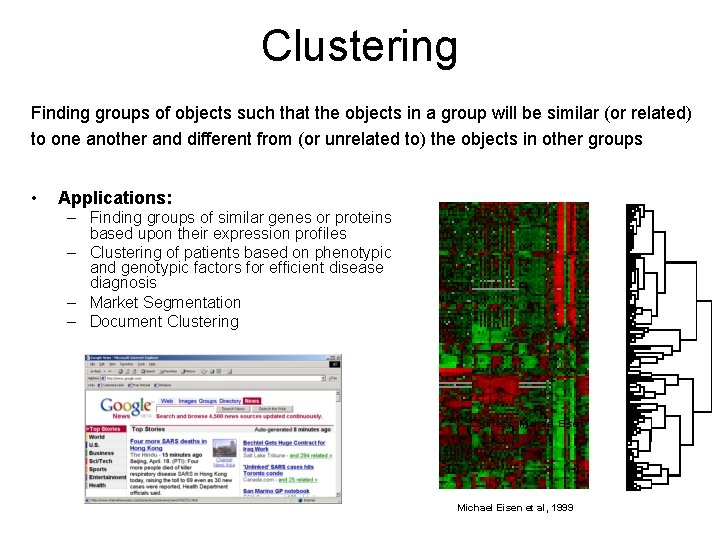 Clustering Finding groups of objects such that the objects in a group will be