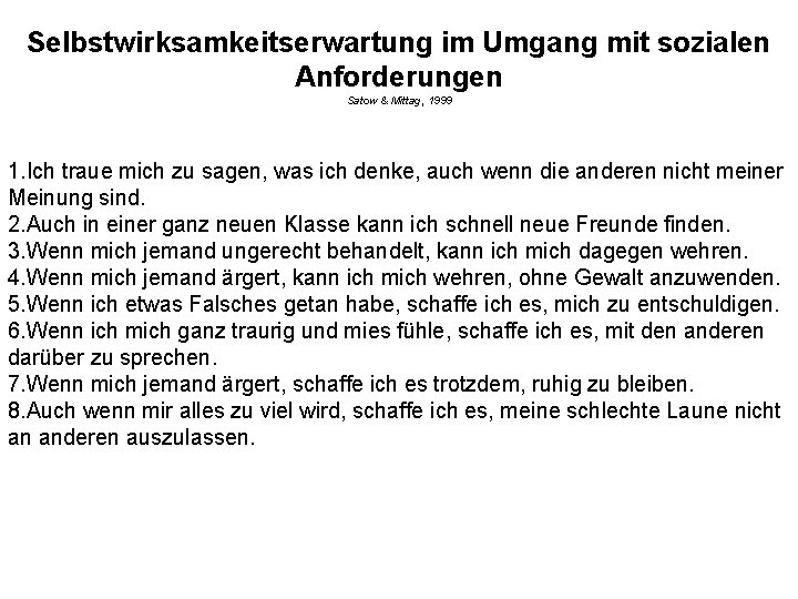 Selbstwirksamkeitserwartung im Umgang mit sozialen Anforderungen Satow & Mittag, 1999 1. Ich traue mich