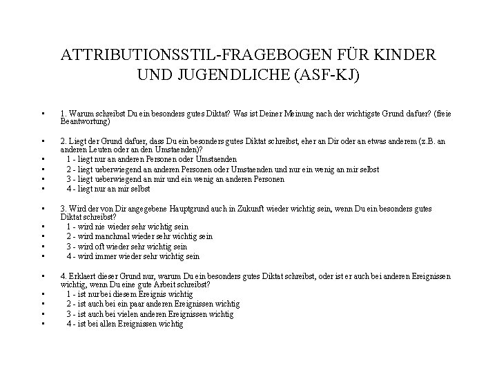 ATTRIBUTIONSSTIL-FRAGEBOGEN FÜR KINDER UND JUGENDLICHE (ASF-KJ) • 1. Warum schreibst Du ein besonders gutes