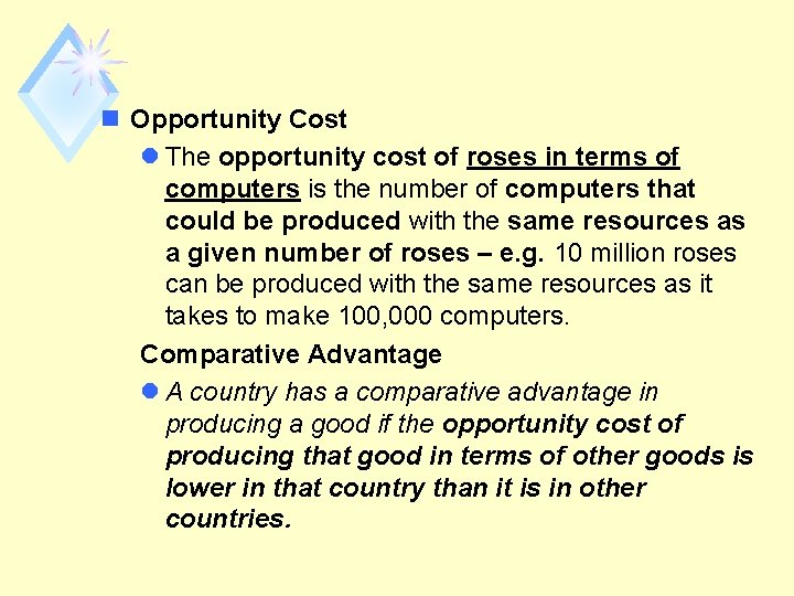 n Opportunity Cost l The opportunity cost of roses in terms of computers is