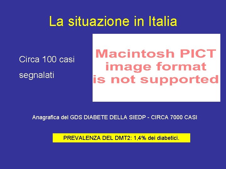 La situazione in Italia Circa 100 casi segnalati Anagrafica del GDS DIABETE DELLA SIEDP