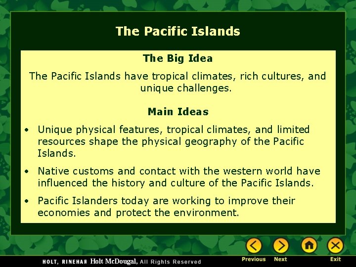 The Pacific Islands The Big Idea The Pacific Islands have tropical climates, rich cultures,