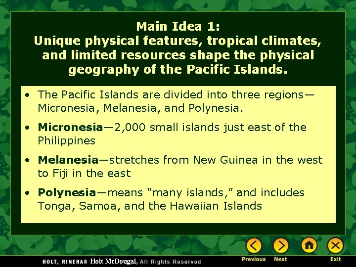 Main Idea 1: Unique physical features, tropical climates, and limited resources shape the physical