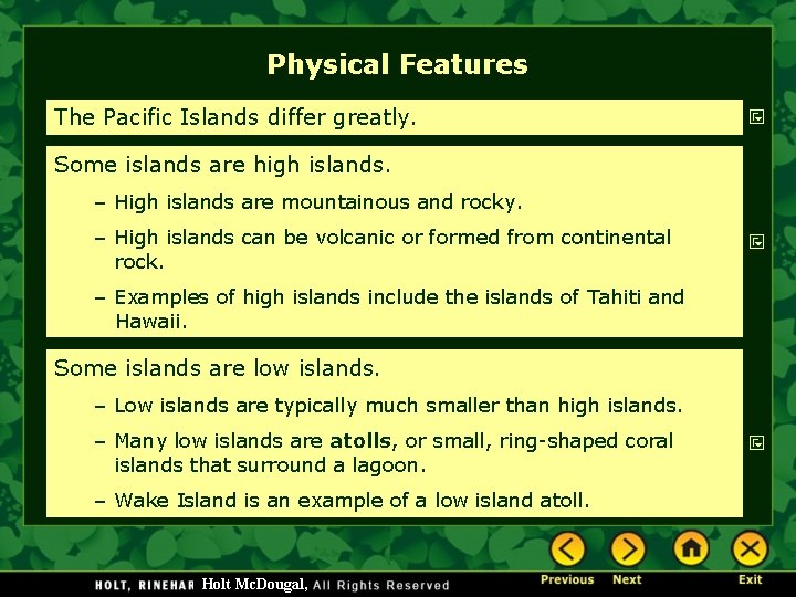 Physical Features The Pacific Islands differ greatly. Some islands are high islands. – High