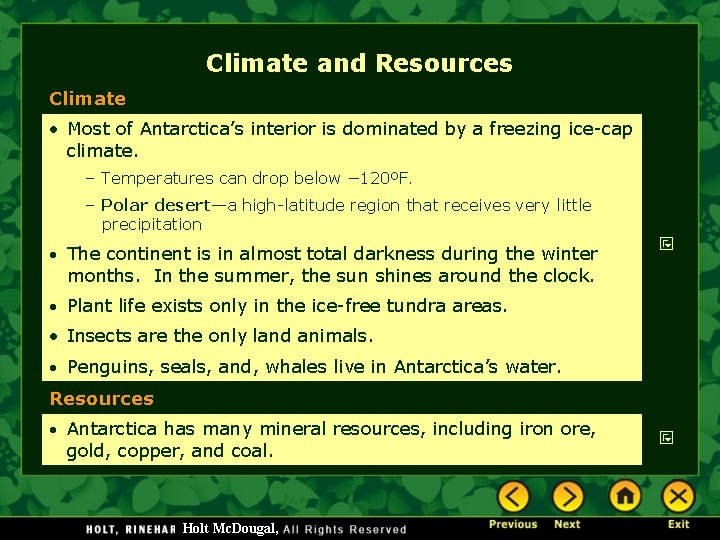 Climate and Resources Climate • Most of Antarctica’s interior is dominated by a freezing