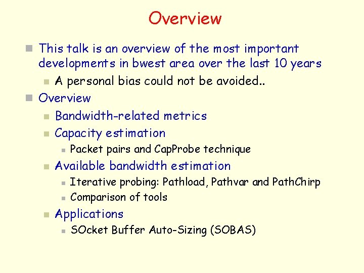 Overview n This talk is an overview of the most important developments in bwest