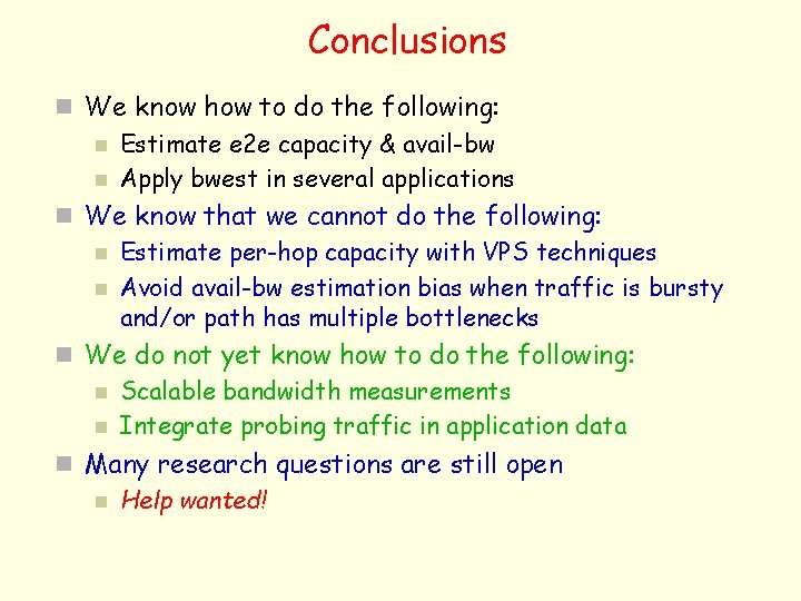 Conclusions n We know how to do the following: n Estimate e 2 e