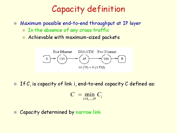 Capacity definition n Maximum possible end-to-end throughput at IP layer n n In the
