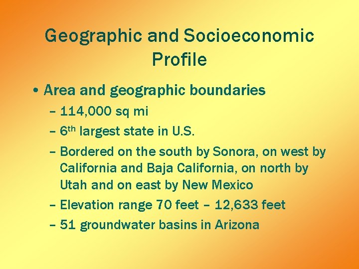 Geographic and Socioeconomic Profile • Area and geographic boundaries – 114, 000 sq mi