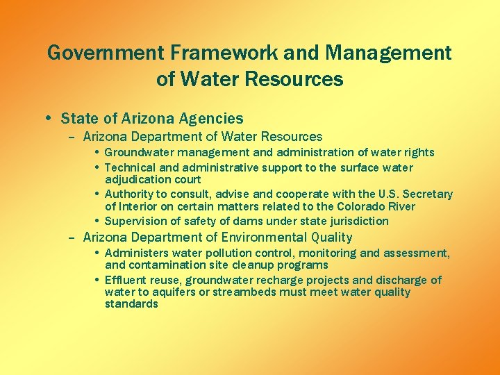 Government Framework and Management of Water Resources • State of Arizona Agencies – Arizona