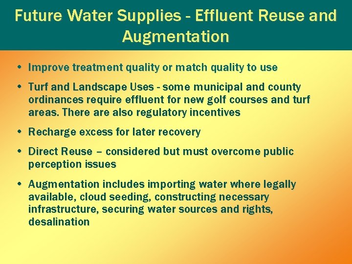 Future Water Supplies - Effluent Reuse and Augmentation • Improve treatment quality or match Future Water Supplies - Effluent Reuse and Augmentation • Improve treatment quality or match