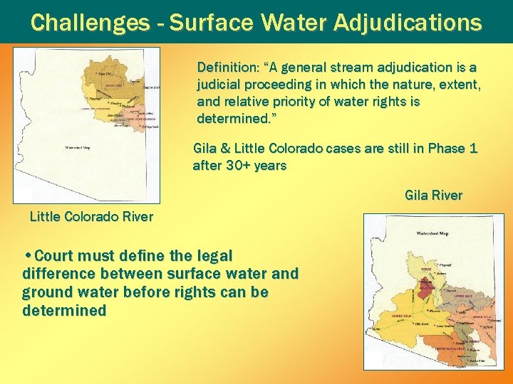 Challenges - Surface Water Adjudications Definition: “A general stream adjudication is a judicial proceeding
