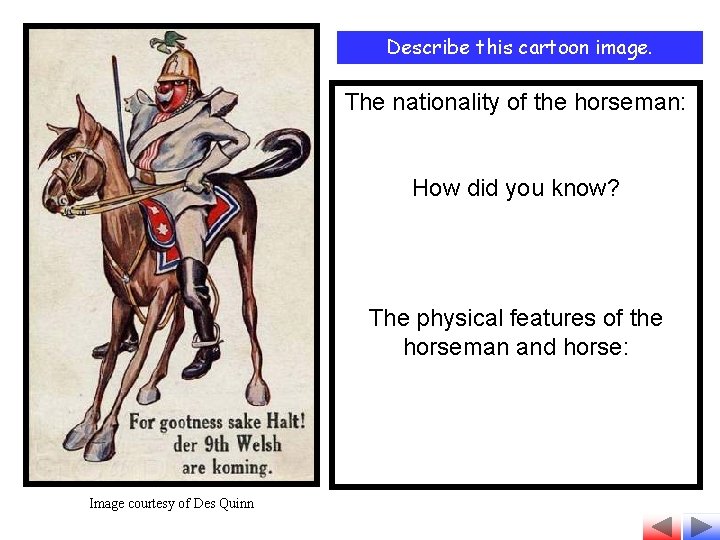 Describe this cartoon image. The nationality of the horseman: How did you know? The