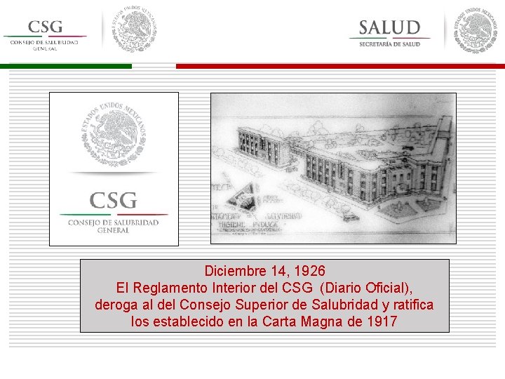 Diciembre 14, 1926 El Reglamento Interior del CSG (Diario Oficial), deroga al del Consejo