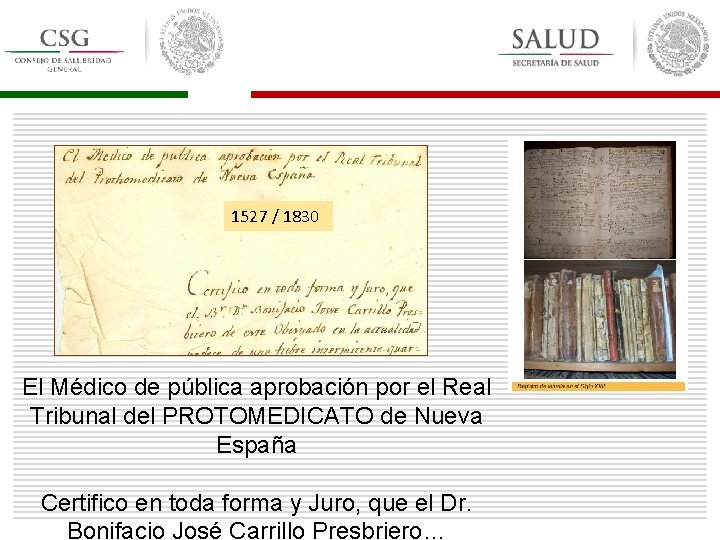 1527 / 1830 El Médico de pública aprobación por el Real Tribunal del PROTOMEDICATO