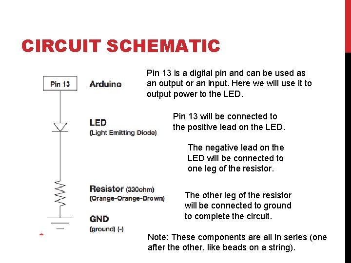 CIRCUIT SCHEMATIC Pin 13 is a digital pin and can be used as an