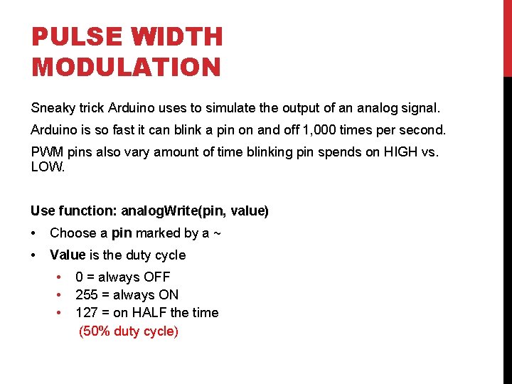 PULSE WIDTH MODULATION Sneaky trick Arduino uses to simulate the output of an analog