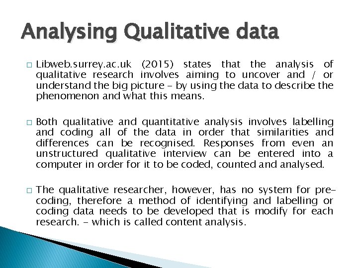 Analysing Qualitative data � � � Libweb. surrey. ac. uk (2015) states that the