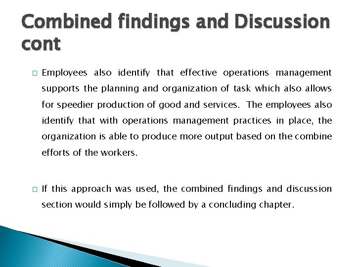 Combined findings and Discussion cont � Employees also identify that effective operations management supports