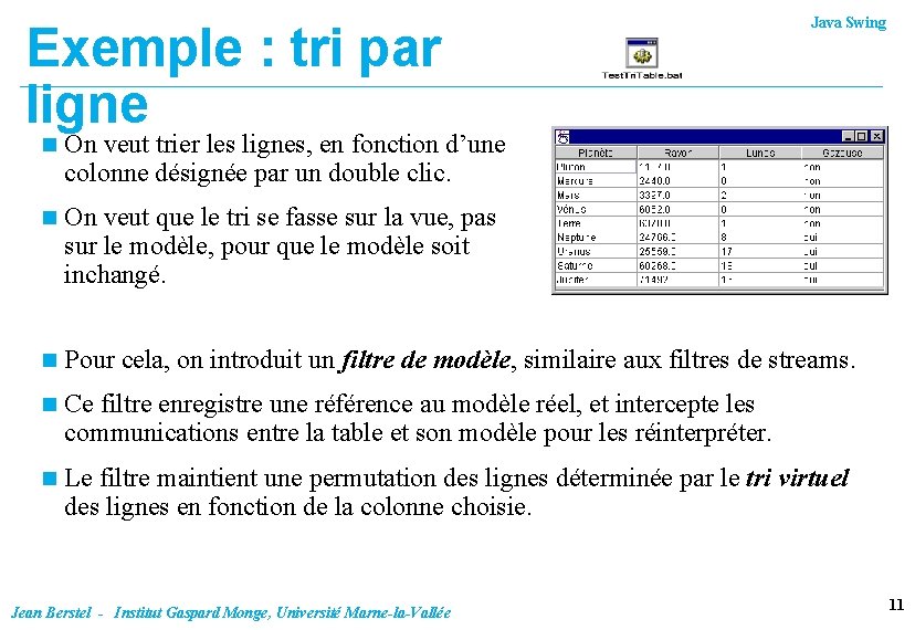 Exemple : tri par ligne Java Swing n On veut trier les lignes, en Exemple : tri par ligne Java Swing n On veut trier les lignes, en