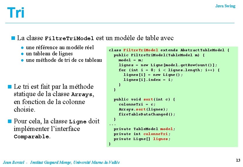 Java Swing Tri n La classe Filtre. Tri. Model est un modèle de table Java Swing Tri n La classe Filtre. Tri. Model est un modèle de table