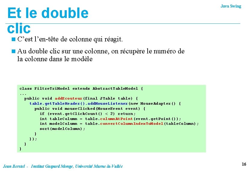 Et le double clic n C’est l’en-tête de colonne qui réagit. n Au double Et le double clic n C’est l’en-tête de colonne qui réagit. n Au double
