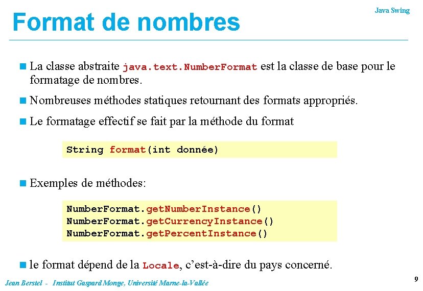 Format de nombres Java Swing n La classe abstraite java. text. Number. Format est Format de nombres Java Swing n La classe abstraite java. text. Number. Format est
