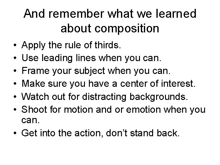 And remember what we learned about composition • • • Apply the rule of