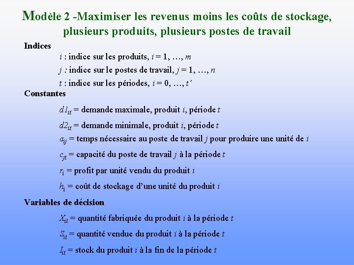 Modèle 2 -Maximiser les revenus moins les coûts de stockage, plusieurs produits, plusieurs postes