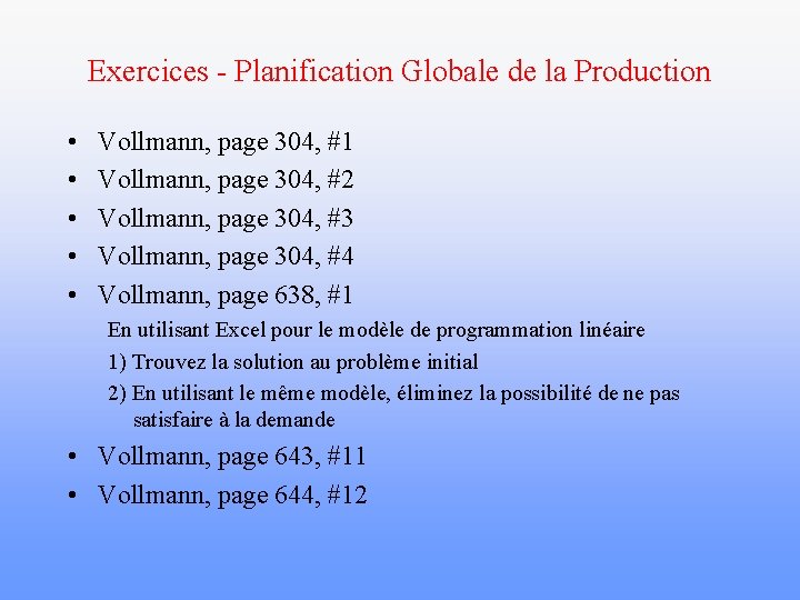 Exercices - Planification Globale de la Production • • • Vollmann, page 304, #1