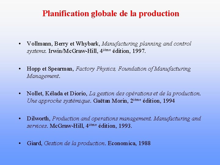 Planification globale de la production • Vollmann, Berry et Whybark, Manufacturing planning and control