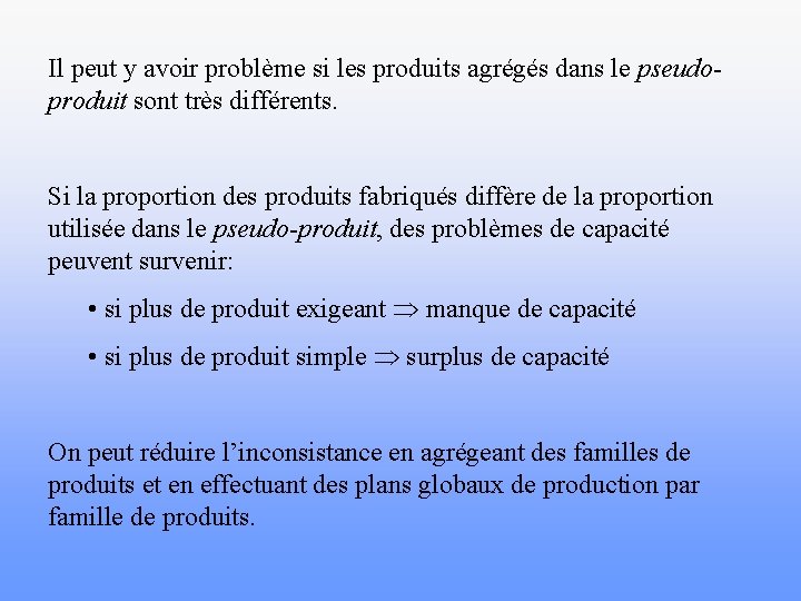 Il peut y avoir problème si les produits agrégés dans le pseudoproduit sont très