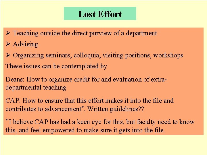 Lost Effort Ø Teaching outside the direct purview of a department Ø Advising Ø