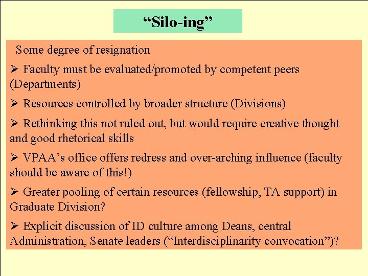“Silo-ing” Some degree of resignation Ø Faculty must be evaluated/promoted by competent peers (Departments)
