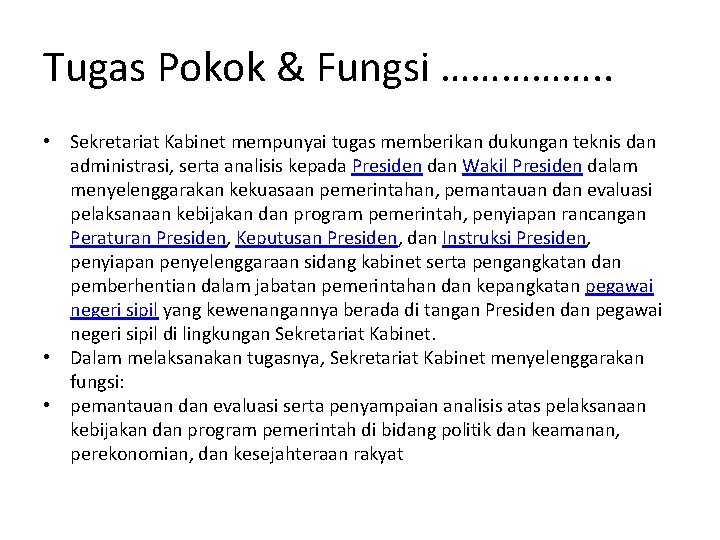 Tugas Pokok & Fungsi ……………. . • Sekretariat Kabinet mempunyai tugas memberikan dukungan teknis