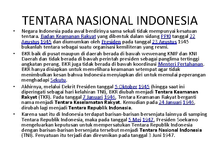  • • TENTARA NASIONAL INDONESIA Negara Indonesia pada awal berdirinya sama sekali tidak