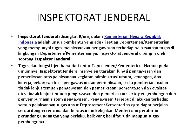 INSPEKTORAT JENDERAL • • Inspektorat Jenderal (disingkat Itjen), dalam Kementerian Negara Republik Indonesia adalah