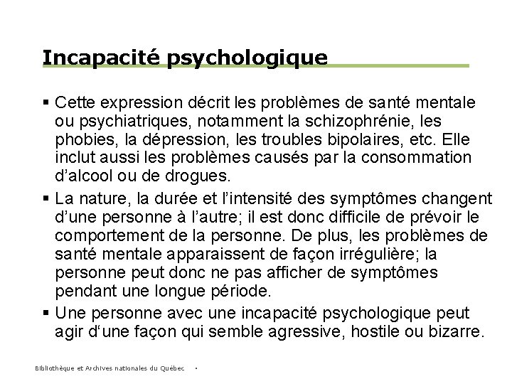 Incapacité psychologique § Cette expression décrit les problèmes de santé mentale ou psychiatriques, notamment