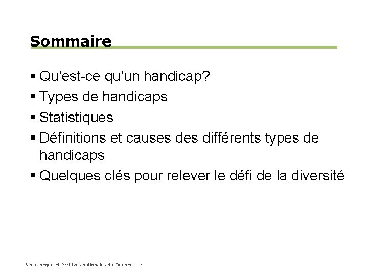 Sommaire § Qu’est-ce qu’un handicap? § Types de handicaps § Statistiques § Définitions et