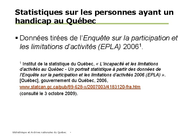 Statistiques sur les personnes ayant un handicap au Québec § Données tirées de l’Enquête