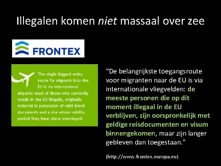 Illegalen komen niet massaal over zee “De belangrijkste toegangsroute voor migranten naar de EU